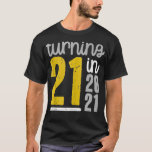Camiseta Turning 21 in 2021  21st Birthday Meme Funny Quote<br><div class="desc">Turning 21 in 2021 21st Birthday Meme Funny Quote .animal, cat, dog, animal lover, animals, funny, horse, horseshoe, humor, paw, pets, pizza, riding, animal rights, animal welfare, animals&nature, attitude, bulldogs, cats, chillin, chilling, cute, cute animals, cute dog, dad gift, daddy shark, daddy shark doo, daddy shark doo doo doo, dog...</div>