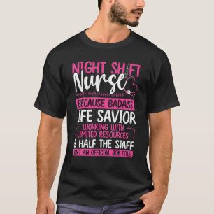 Camiseta Turno de noche Enfermera Salvador de la vida de la