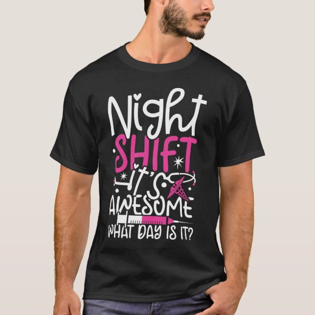 Camiseta Turno de noche es increíble ¿Qué día es 1? (Anverso)