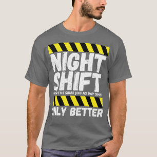 Camiseta Turno de noche Trabajador de turno a la noche Func