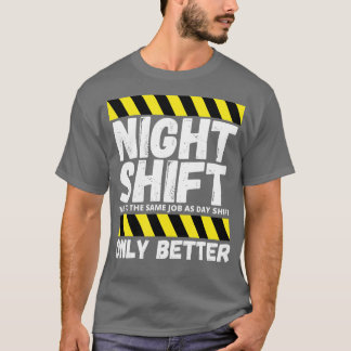 Camiseta Turno de noche Trabajador de turno a la noche Func