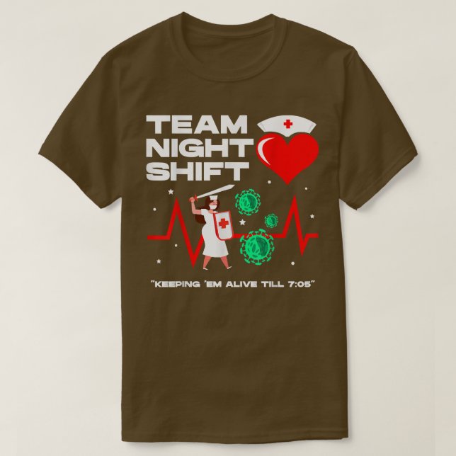 Camiseta Turno nocturno de equipo manteniéndolos vivos hast (Diseño del anverso)