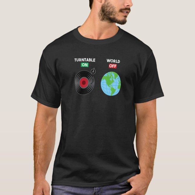 Camiseta Turntable On World Off Vinyl Record Album Turntabl (Anverso)