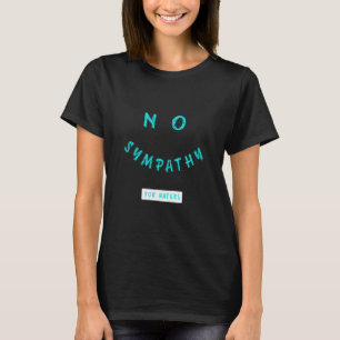 Camiseta Turquesa Sin Simpatía por los Detractores Gráfico