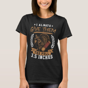 Camiseta Turquía Cazando Primavera Siempre Les Doy Todo El