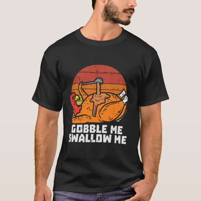 Camiseta Turquia Gobble Me Traga A Los Hombres De Acción De (Anverso)