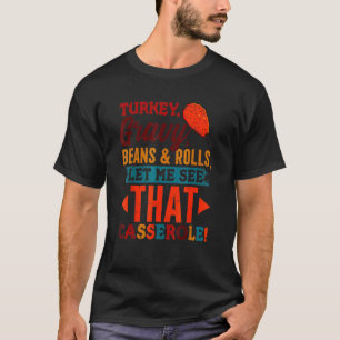 Camiseta Turquia Gravy Beans & Rolls Casserole Thankending