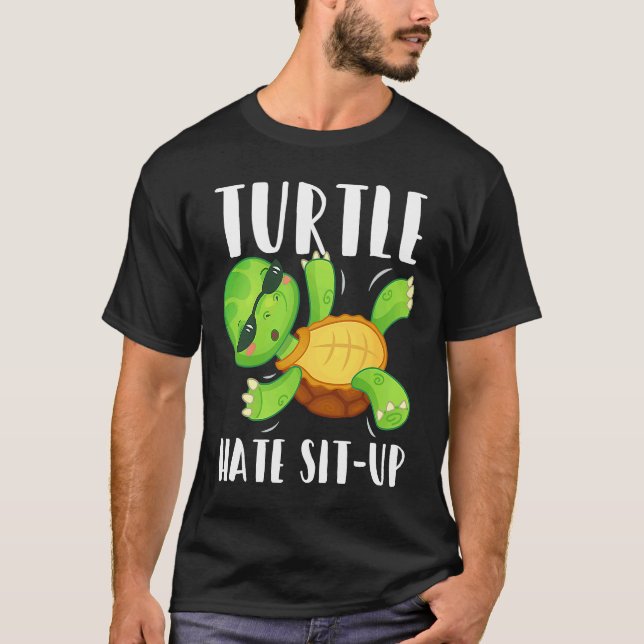 Camiseta Turtle Hate Sit Up Gym Bodybuilding Workout (Anverso)
