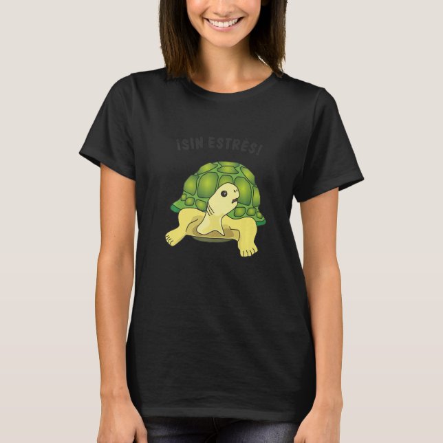 Camiseta Turtle  saying  Sin estres No stress (Anverso)
