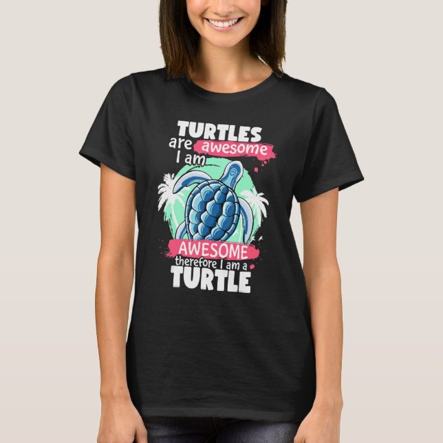 Camiseta Turtles Are Awesome I am Awesome  Sea Turtles (Anverso)