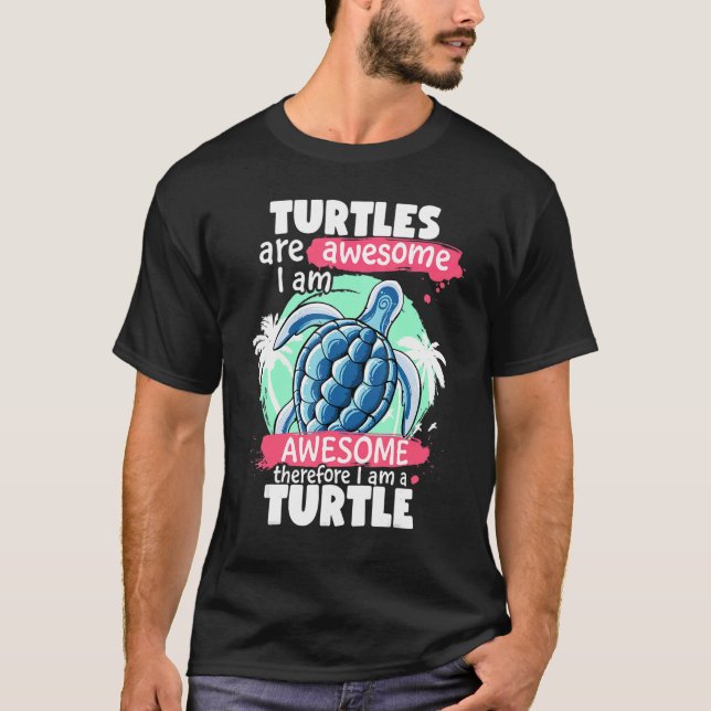 Camiseta Turtles Are Awesome I am Awesome  Sea Turtles (Anverso)