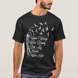 Camiseta Tus Alas Estaban Listas Pero Mi Corazón No Lo Esta