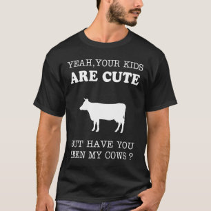 Camiseta Tus hijos son lindos pero ¿has visto mis vacas P