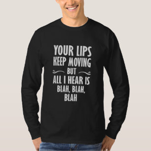 Camiseta Tus labios siguen moviéndose pero todo lo que escu