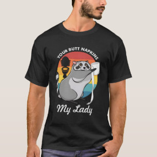 Camiseta Tus Napkins De Butt Mi Lady Raccoon Trash Panda