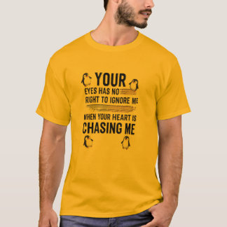 Camiseta Tus Ojos No Tienen Derecho a Ignorarme – Pingüino