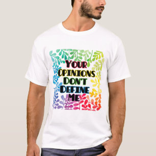 Camiseta Tus opiniones no me definen