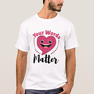 Camiseta Tus palabras importan la patología del lenguaje de