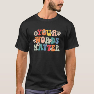 Camiseta Tus Palabras Importan Terapeuta de Terapia del Hab
