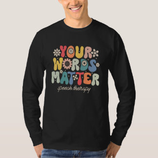 Camiseta Tus Palabras Importan Terapia del Habla Terapeuta