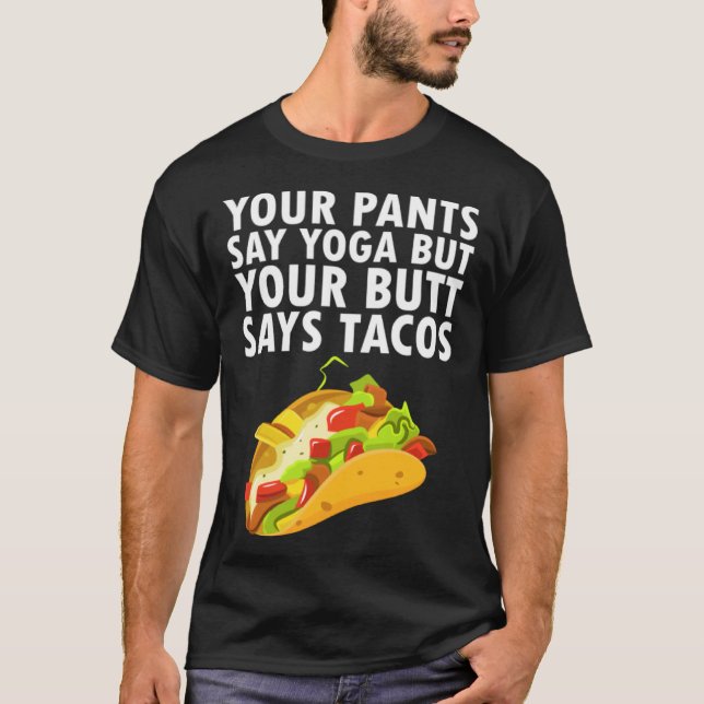 Camiseta Tus pantalones dicen yoga pero tu trasero dice tac (Anverso)