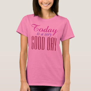 Camiseta Tus propios textos, dichos y sabios: buen día