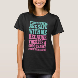 Camiseta Tus Secretos Están Seguros Conmigo Porque Hay Un G