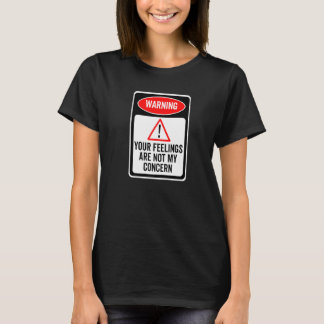 Camiseta Tus sentimientos no son de mi incumbencia Señal de