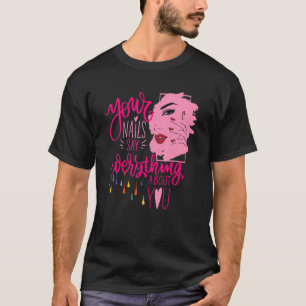 Camiseta Tus uñas dicen sobre tu polaco Tech Nail