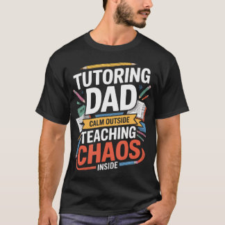 Camiseta Tutoría Papá Tranquilo Fuera Enseñando Caos
