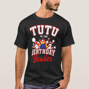 Camiseta Tutu De La Fiesta De Bolos De Cumpleaños Bowler