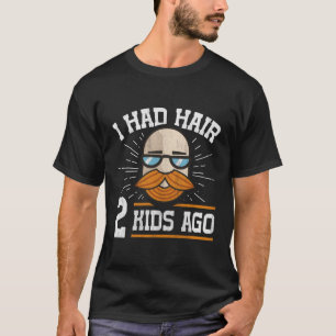 Camiseta Tuve El Pelo De Ago Calvo Papá