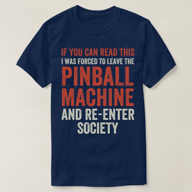 Camiseta Tuve que dejar el Arcade de Máquinas de Pinball Di (Diseño del anverso)