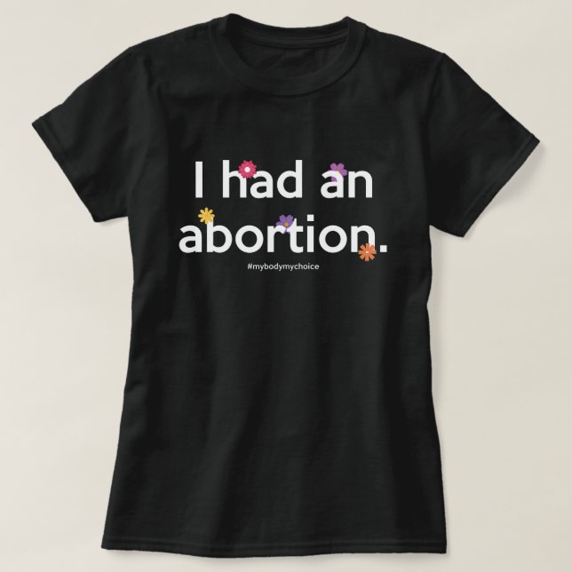 Camiseta Tuve Un Fem De Elección De Derechos De Aborto Para (Diseño del anverso)