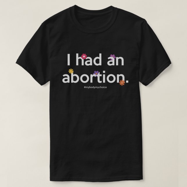 Camiseta Tuve Un Fem De Elección De Derechos De Aborto Para (Diseño del anverso)
