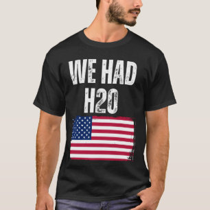 Camiseta Tuvimos Meme Gracioso H20 USA