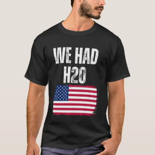 Camiseta Tuvimos Meme Gracioso H20 USA