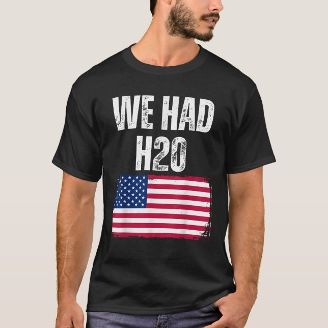 Camiseta Tuvimos Meme Gracioso H20 USA (Anverso)