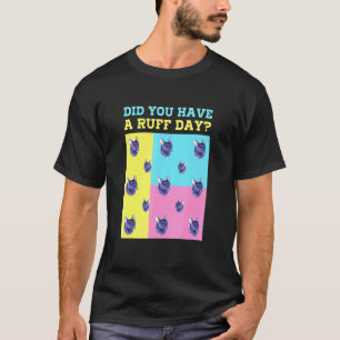 Camiseta ¿Tuviste Un Ruff Day Perro Frenchie Bulldo Francés