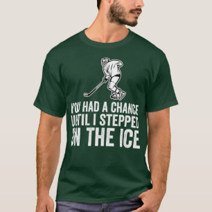 Camiseta Tuviste Una Oportunidad Hasta Que Me Puse En La Gr