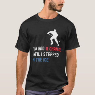 Camiseta Tuviste una oportunidad hasta que me subí al depor