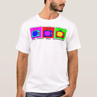 Camiseta TV… Guarde el mirar, usted pudo faltar algo