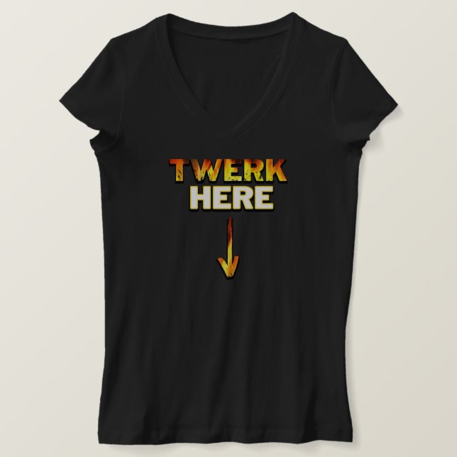 Camiseta Twerk Aquí｜Club de Baile｜Para Amantes del Baile (Anverso del diseño)