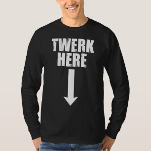 Camiseta Twerk de hombres aquí baile de adultos 1