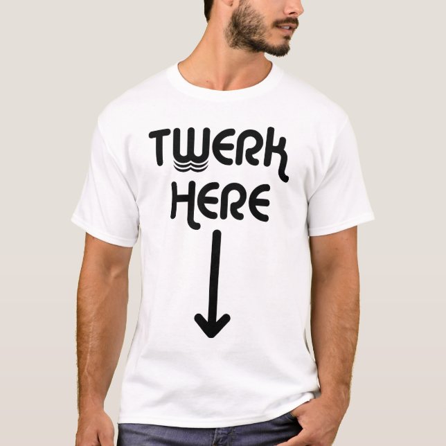 Camiseta Twerk Here (Anverso)