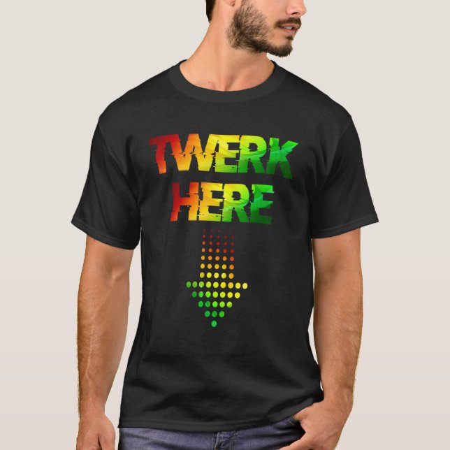 Camiseta Twerk Here Club Fiesta Bailando Para Hombres (Anverso)