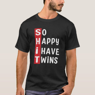 Camiseta Twin Parents Quote So Happy I Have Twins