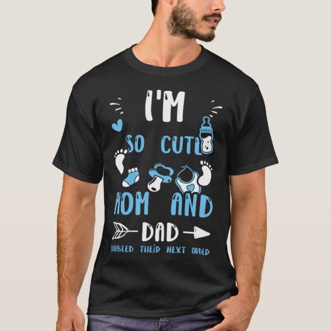 Camiseta Twins I'm So Cute Mom And Dad Doubled Their Nex... (Anverso)
