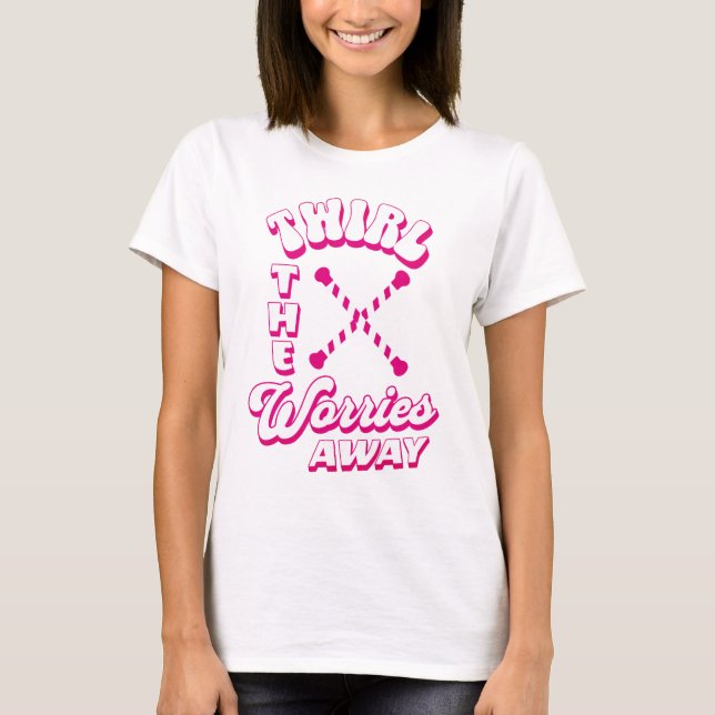 Camiseta Twirl Las Preocupaciones De La Gimnasia Baton Twir (Anverso)