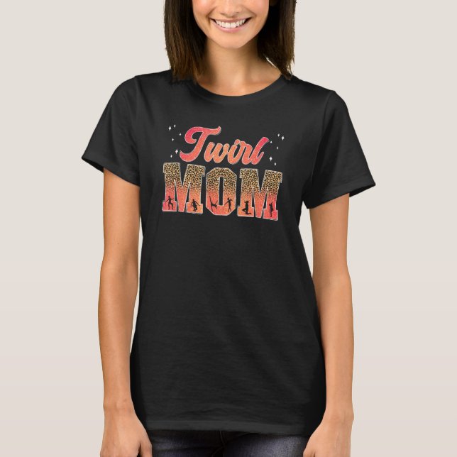 Camiseta Twirl Mom Leopard Baton Twirling Mom Of A Baton Tw (Anverso)
